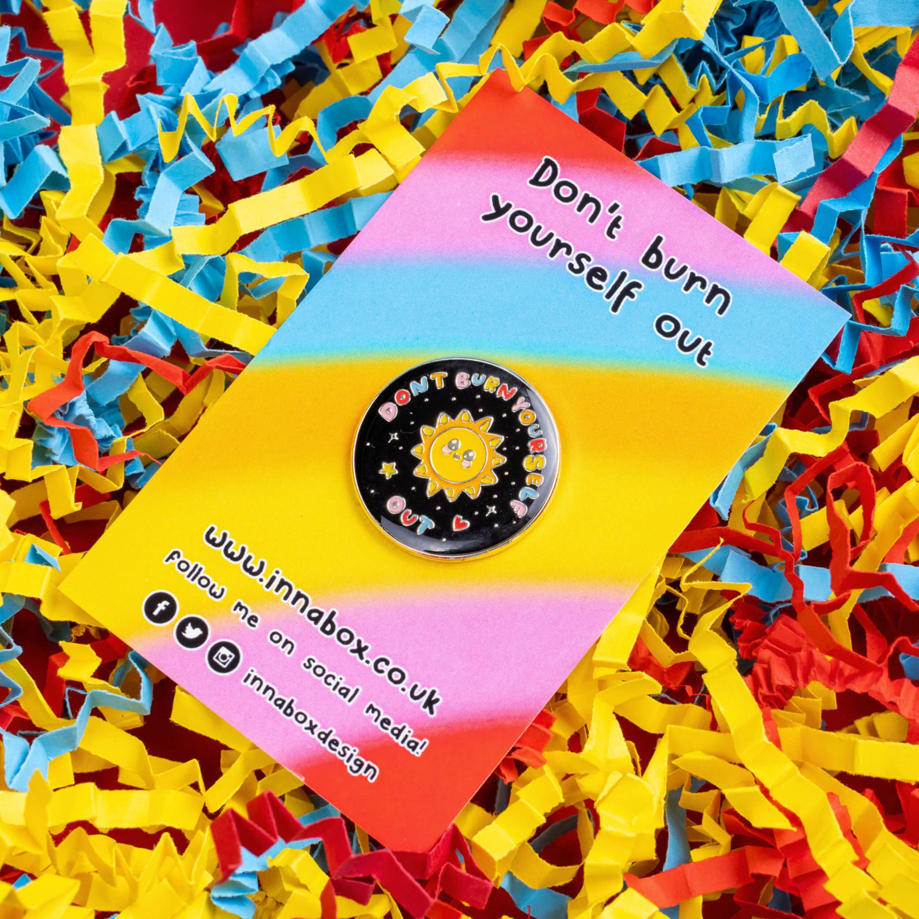 Innabox Ltd – wholesale Lapel pin/button – Don't Burn Yourself Out Sunshine Enamel Pin3