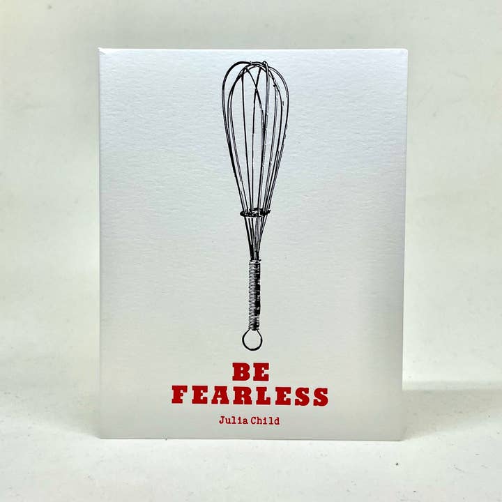 Big Wheel Press - Wholesale Encouragement Card - Be Fearless - Julia Child