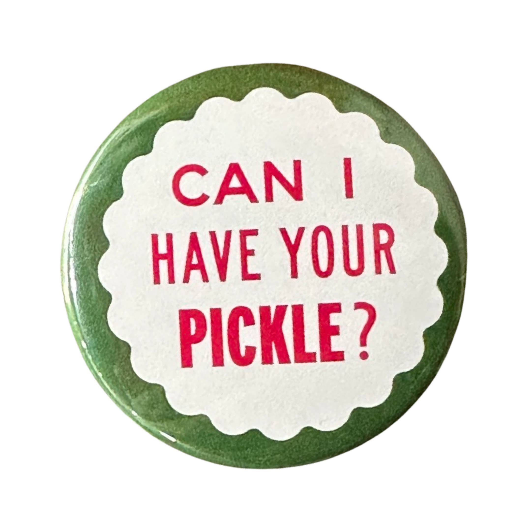World Famous Original - Wholesale Lapel Pin/Button - Can I Have Your Pickle? Button