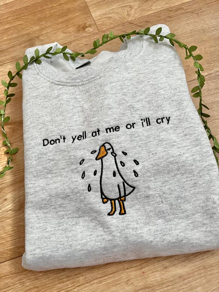 Don't yell at me or I'll cry sweatshirt for wholesale by Mentallyunstitched