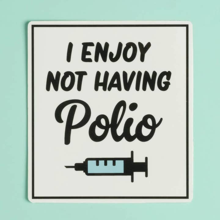 I enjoy not having polio - Sticker for wholesale by Dissent Pins