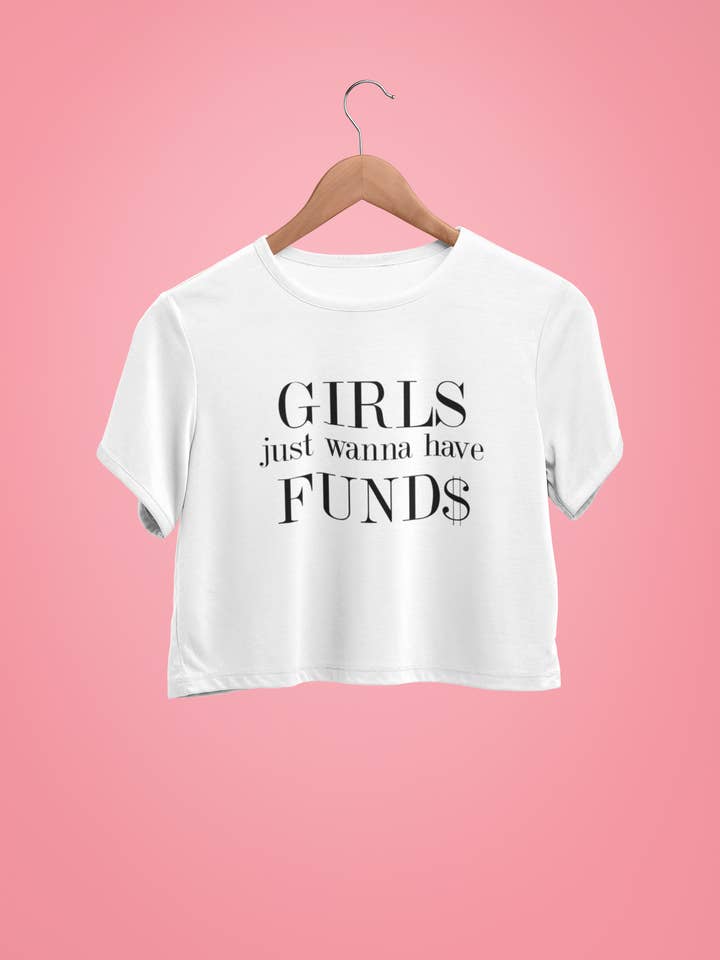 Girls Just Wanna Have Funds Tee for wholesale by NG Creative