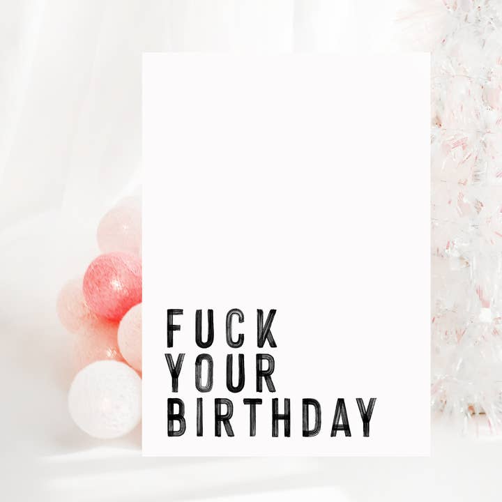 Fuck your birthday for wholesale by Creativien Studio