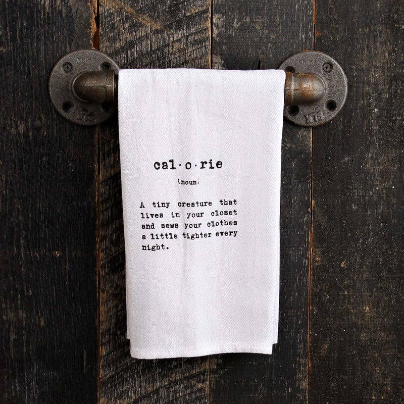 Second Nature by Hand - Wholesale Tea Towel - Calorie (noun) A tiny creature that lives in your closet and sews your clothes a little tighter every night.