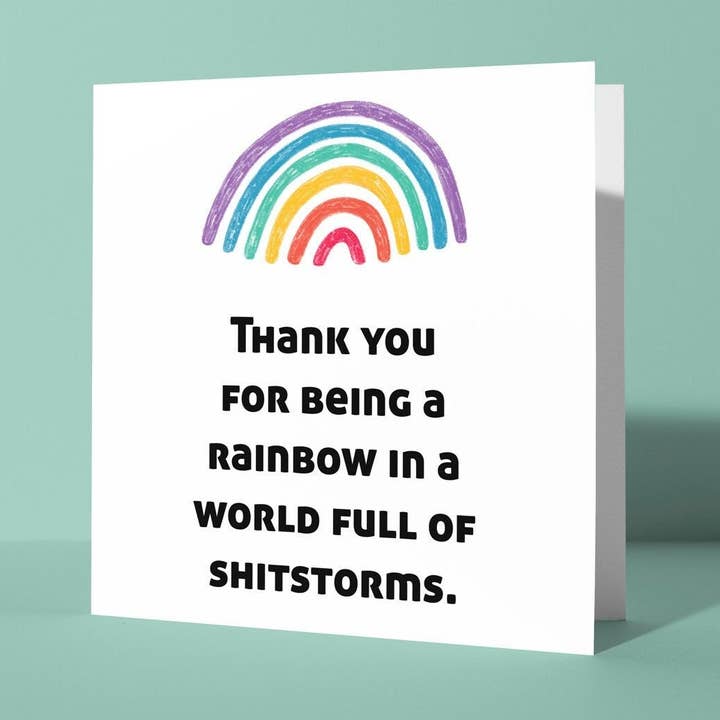 Arc-en-ciel dans un monde de tempêtes de merde - Carte de remerciement pour la vente par Peacock Printing