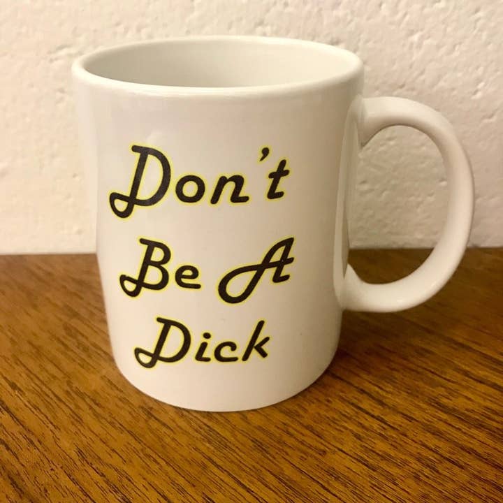 Don't be a Dick Mug - Braw Wee Emporium for wholesale by Braw Wee