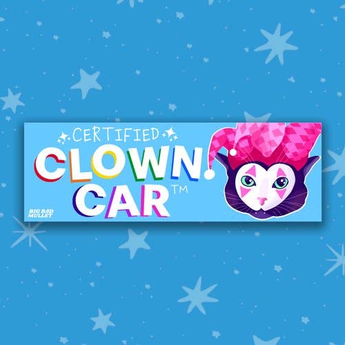 Certified Clown Car Bumper Sticker for wholesale by Big Bad Mullet