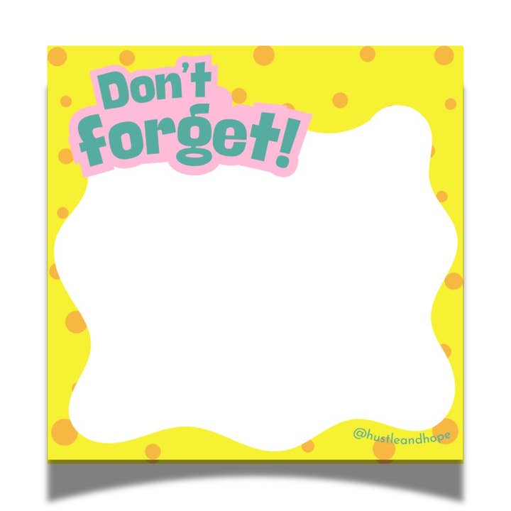 Don't Forget Sticky Note for wholesale by Hustle & Hope