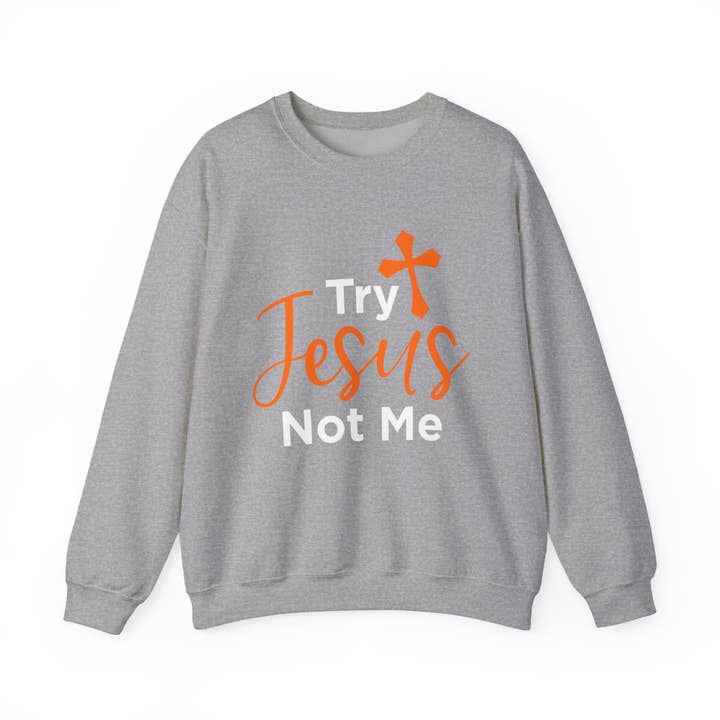 Try Jesus Not Me Unisex Sweatshirt for wholesale by RC'nSONS