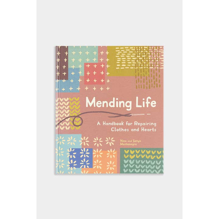 Mending Life: A Handbook for Repairing Clothes and Hearts for wholesale by Blue Star Press