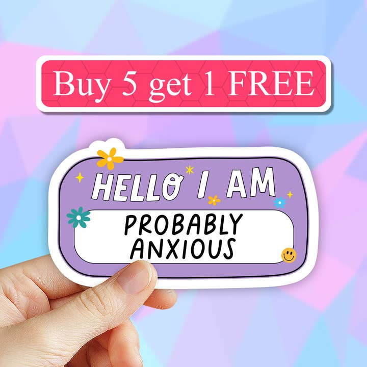 Hello I am probably anxious sticker, motivational sticker for wholesale by Neya Sticker Shop