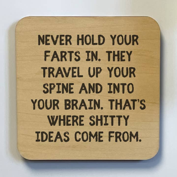 NEVER HOLD YOUR FARTS IN Magnet/Drink Coaster for wholesale by dkhandmade