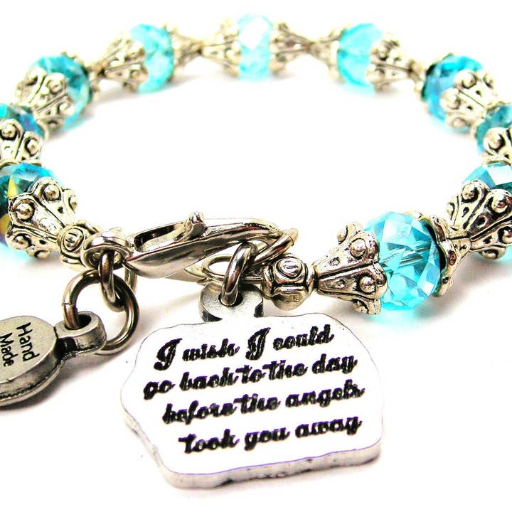 I Wish I Could Go Back To The Day Before The Angels Took You Away Capped Crystal Bracelet for wholesale by Chubby Chico Charms