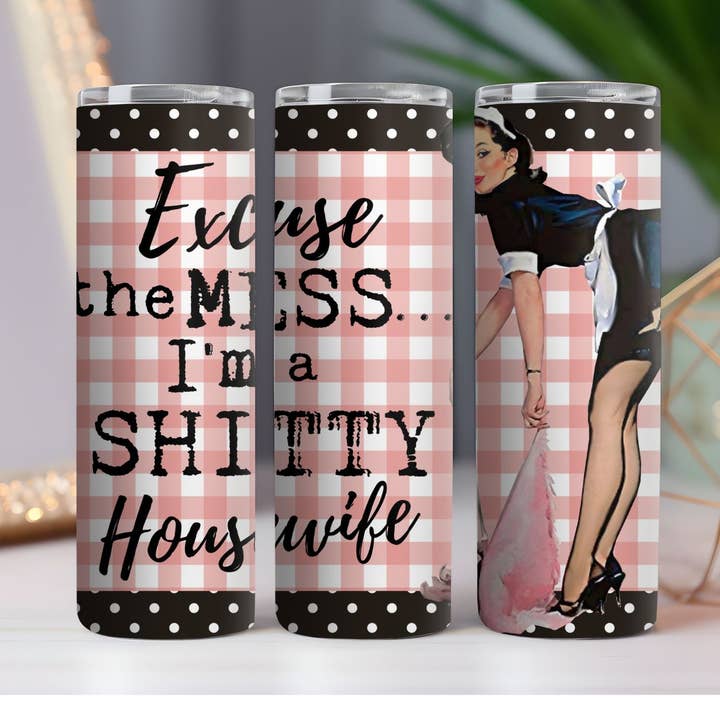 Gobelet à boisson Shitty Housewife 20 oz pour la vente par 316 Legacy LLC