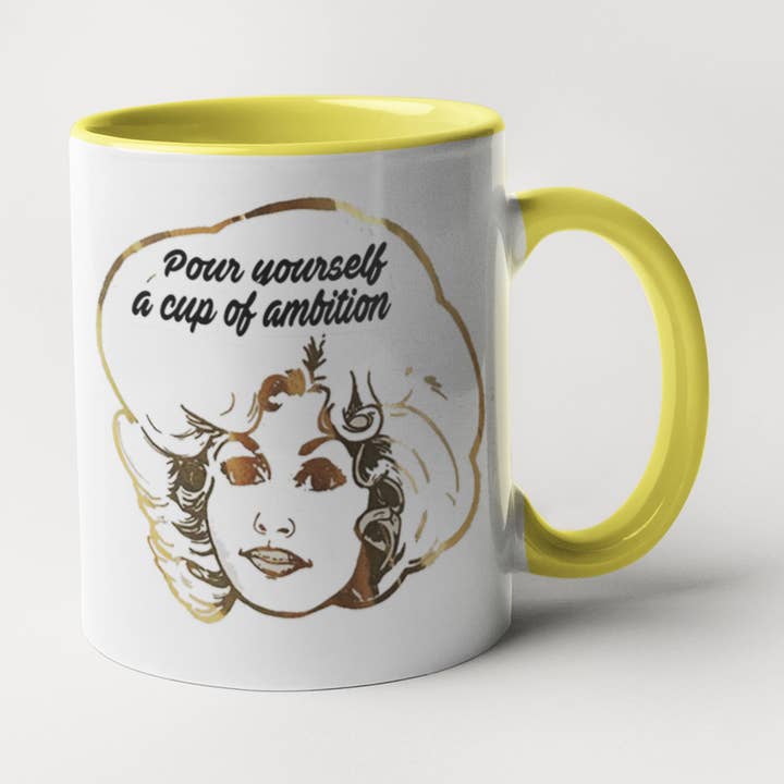 Pour Yourself a Cup of Ambition - Dolly Parton Coffee Mug for wholesale by Calm Down Caren