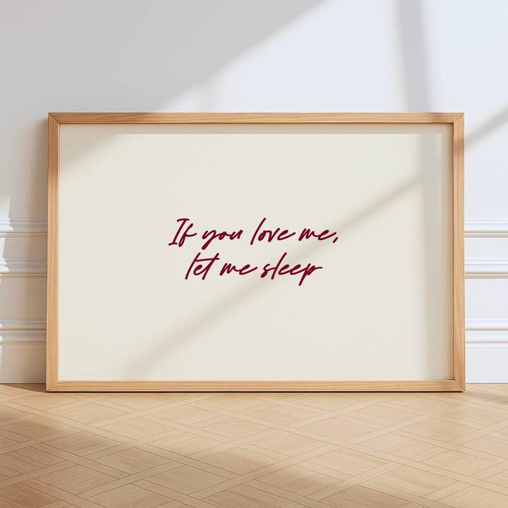 If You Love Me, Let Me Sleep Print for wholesale by Printro