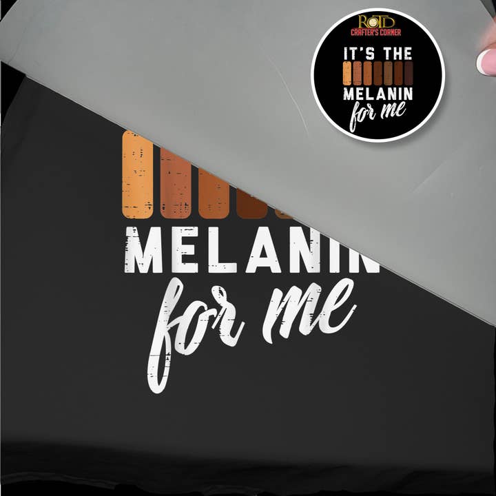 It's the Melanin for Me - DTF Print for wholesale by ROTD Crafter's Corner