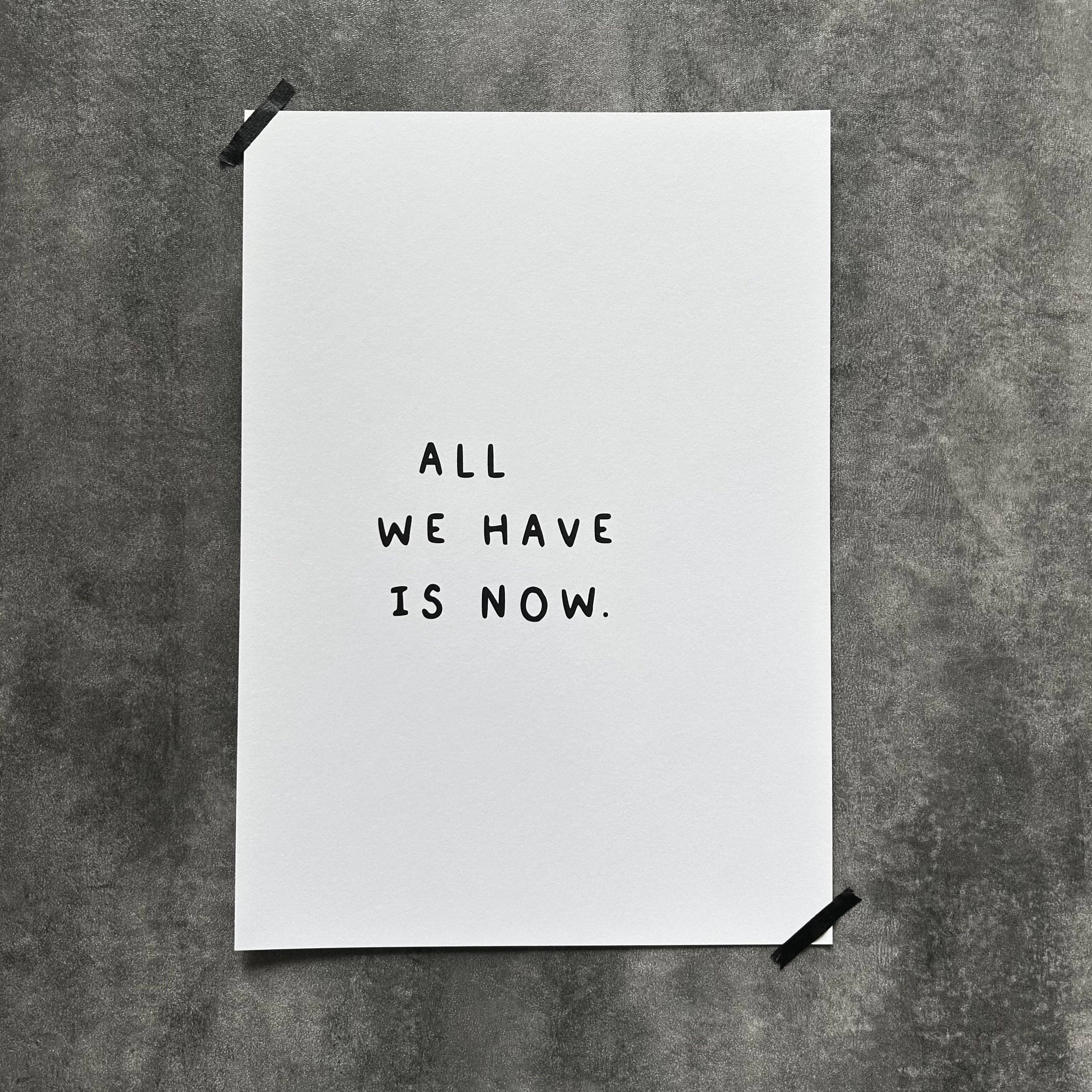 Love is the new black - Wholesale Poster - Alles, was wir haben, ist jetzt / Poster5