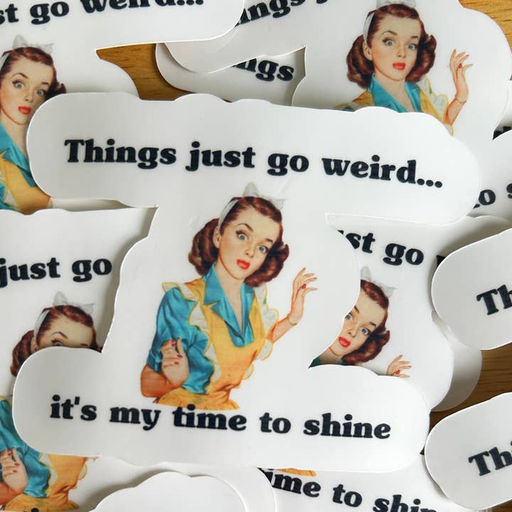 "Les choses viennent de devenir étranges, c'est mon moment de briller." pour la vente par Lemonsgrace Designs