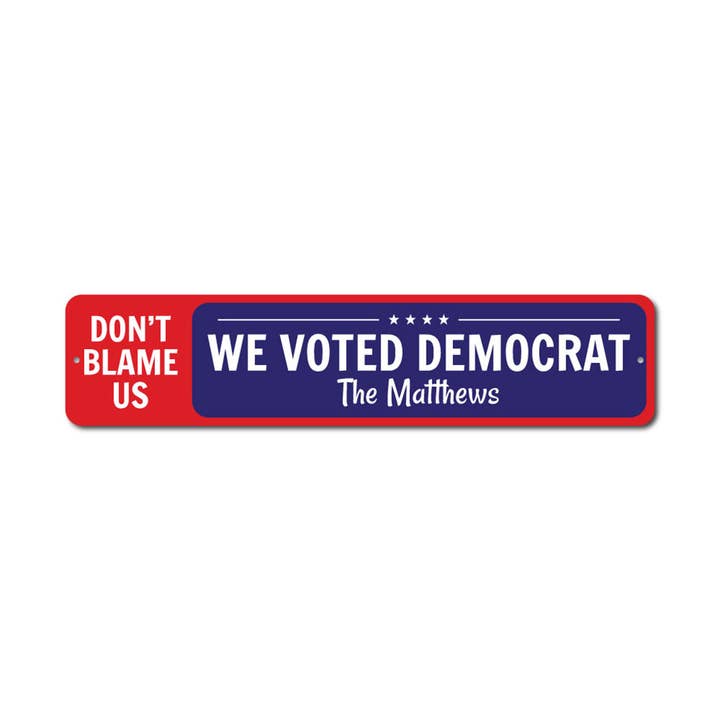 Lizton Sign Shop, Inc - Wholesale Sign - We Voted Democrat Family Sign