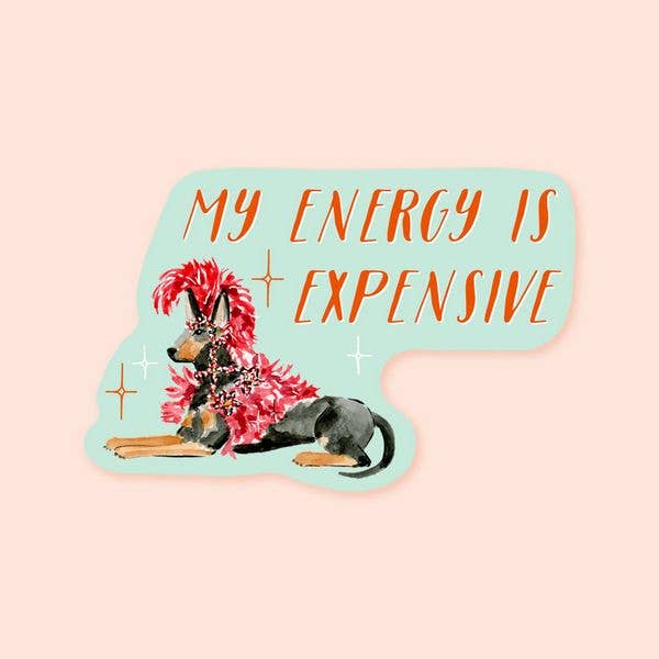 Almeida Illustrations - Wholesale Sticker - My Energy is Expensive Showgirl Sticker