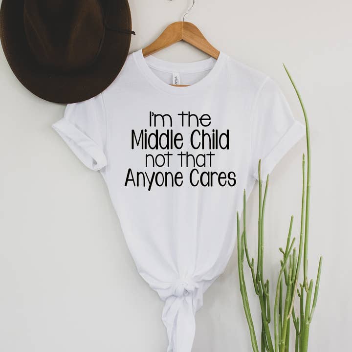 I'm The Middle Child Not That Anyone Cares Tee for wholesale by Peach Closet