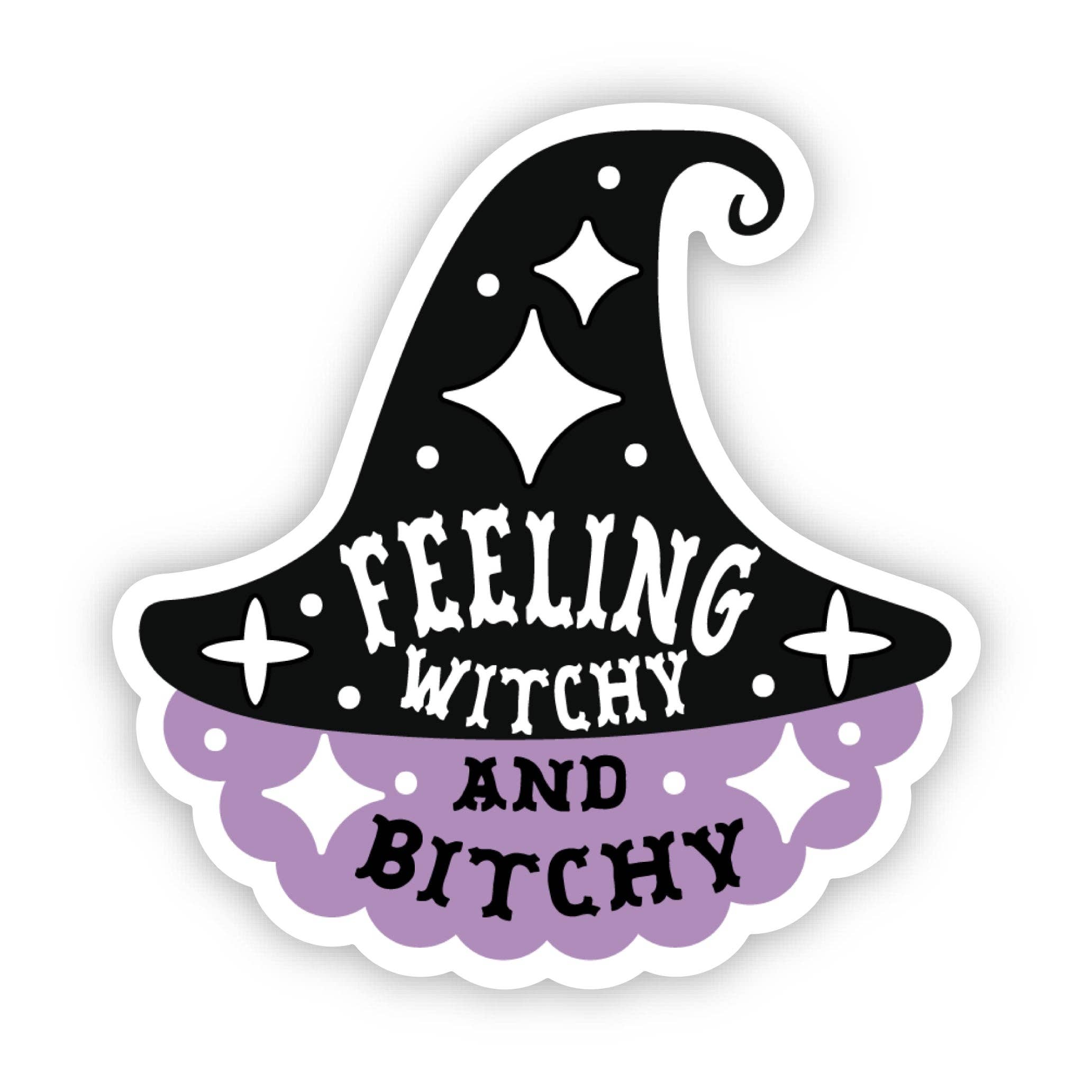 Big Moods - Wholesale Sticker - Feeling Witchy And Bitchy Snarky Sticker1