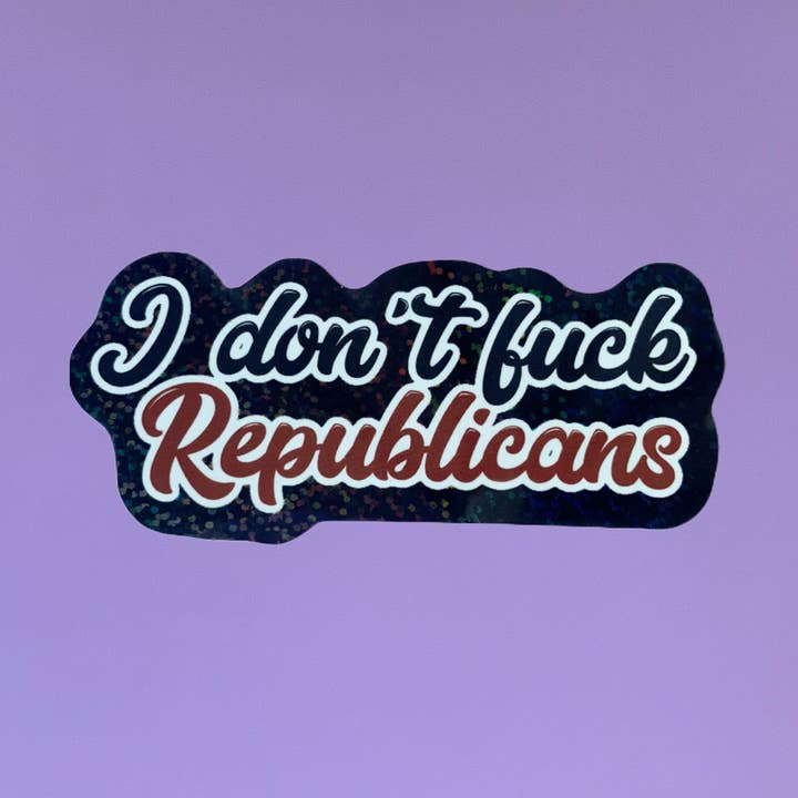 I Don’t F Republicans 4” Vinyl Waterproof Sticker for wholesale by Glitter & Gloom