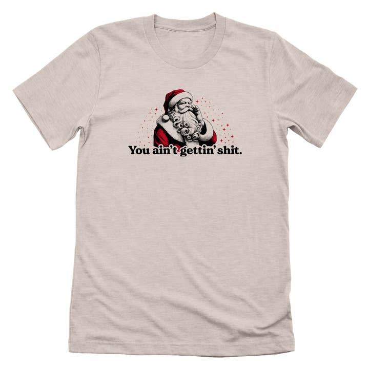 You Ain't Gettin' Shit Santa for wholesale by Let's Get This Thread