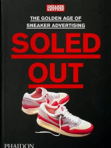 Soled Out: Den Gyldne Æra for Sneaker-reklamer (En Sneaker Freaker Bog) af Sneaker Freaker for engroshandel hos Boon Books