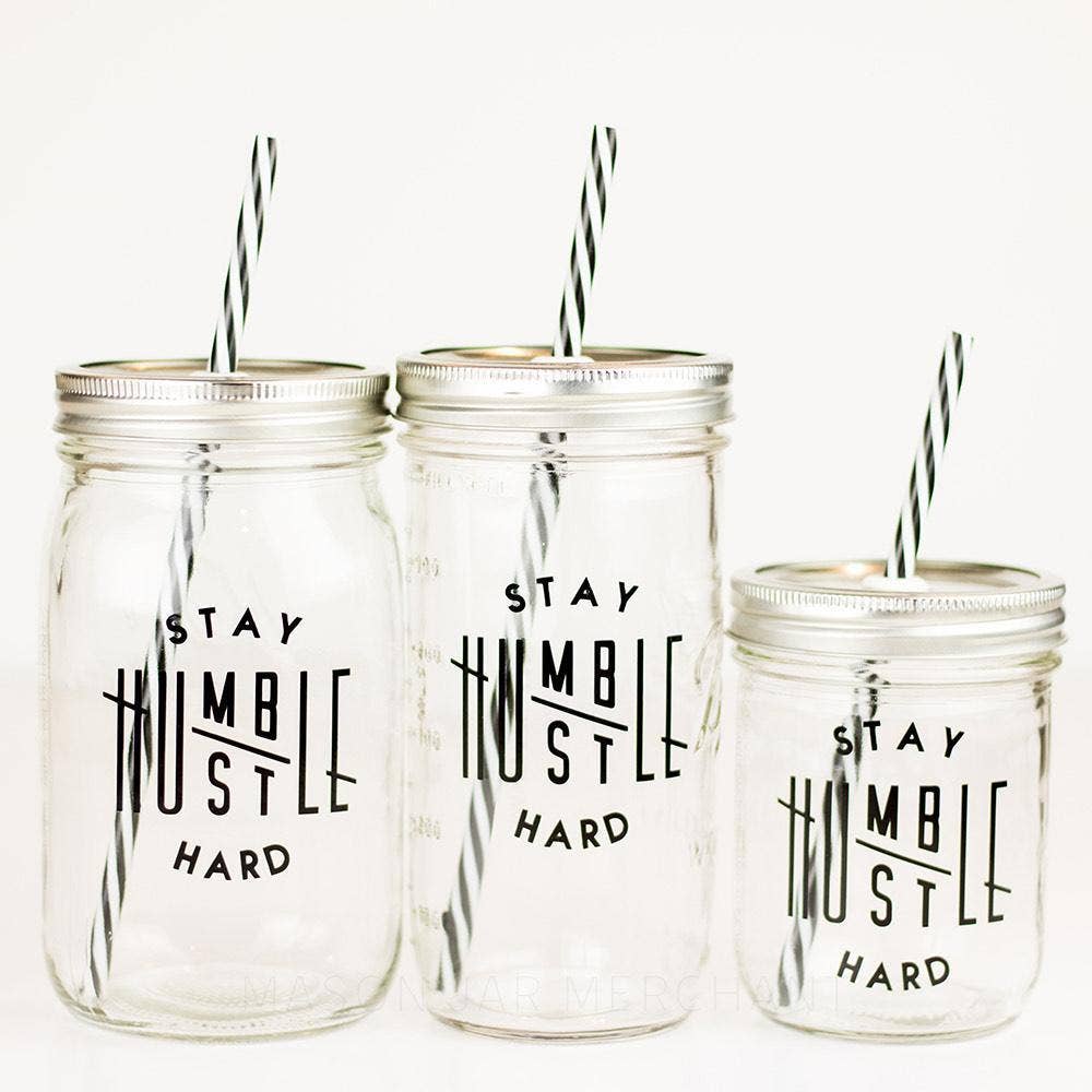Mason Jar Merchant - Wholesale Drinking Glass/Cup - 'Stay Humble/Hustle Hard' Mason Jar Tumbler3