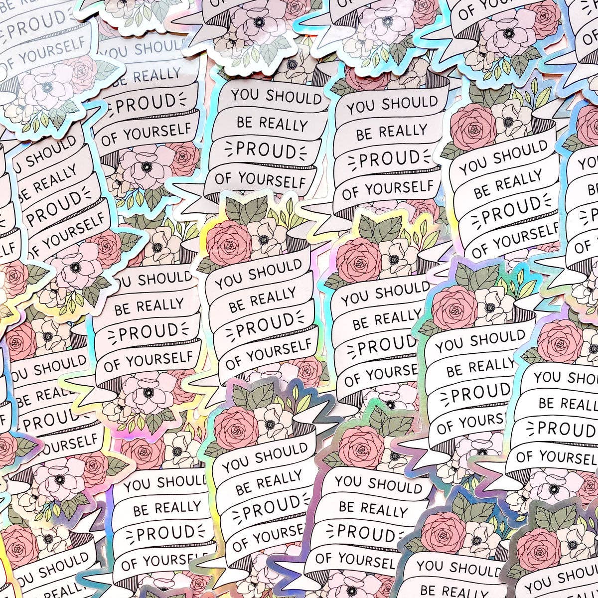 The Rosy Redhead - Wholesale Sticker - You Should Be Proud Positive Quote Holo Waterproof Sticker2