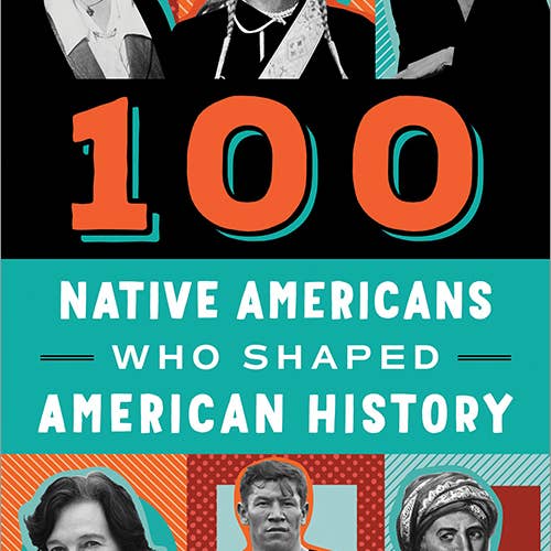 Sourcebooks - Wholesale Biography & Memoir - 100 Native Americans Who Shaped American History