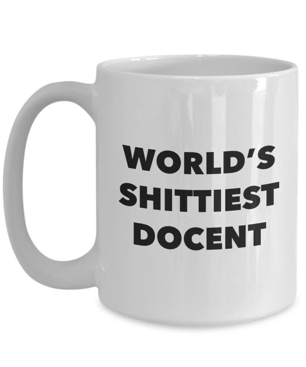 CustomHappy - Wholesale Coffee Mug - Docent Coffee Mug - World's Shittiest Docent2