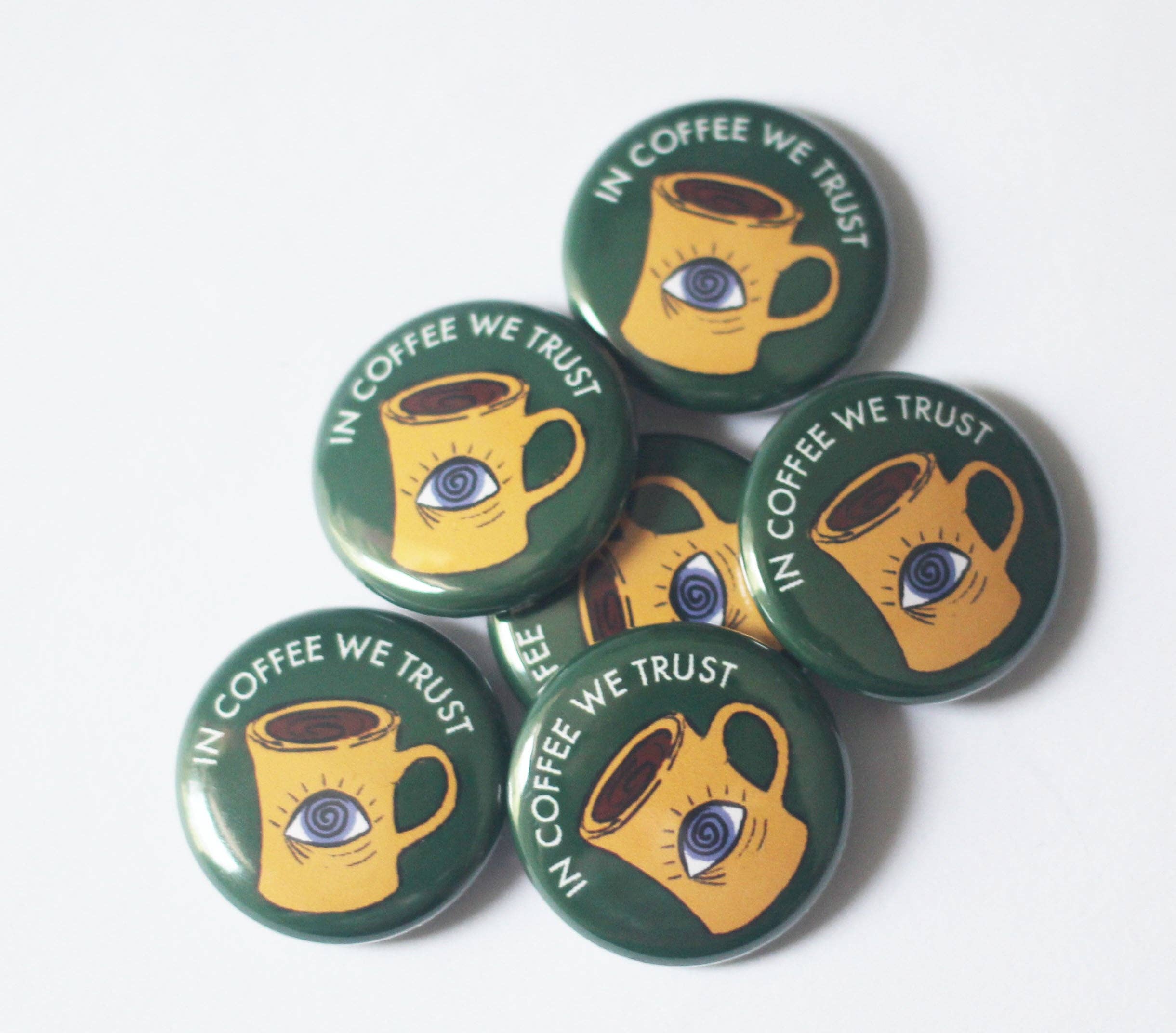 Midge Blitz - Wholesale Lapel Pin/Button - In Coffee We Trust One Inch Button2