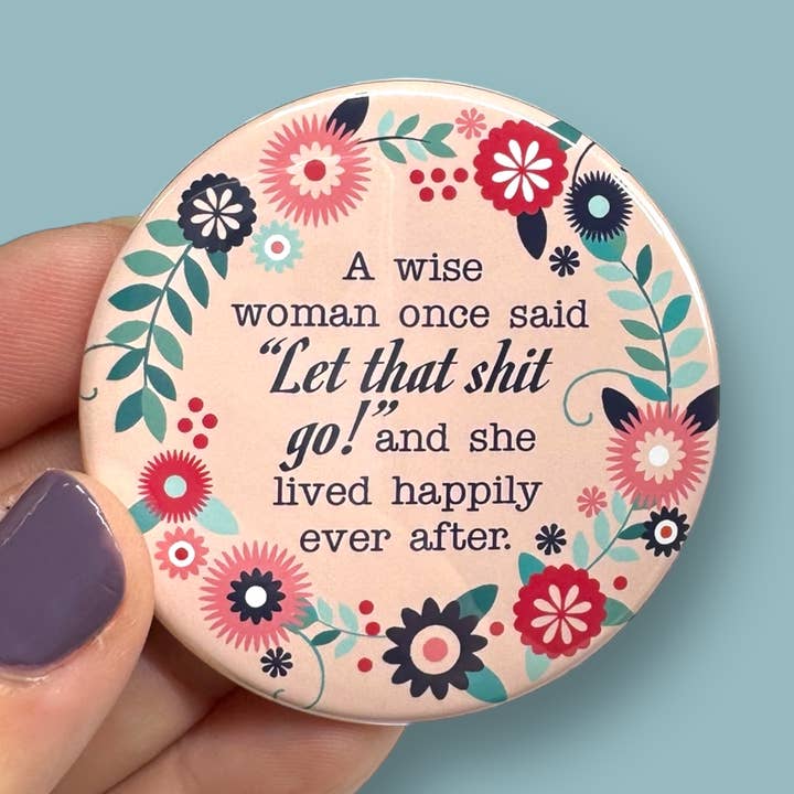 a wise woman once said round magnet for wholesale by Anthem Sticker Company
