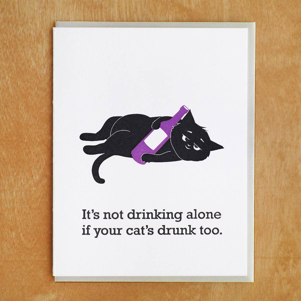 McBitterson's - Wholesale Everyday Greeting Card - Not Alone With Drunk Cat Greeting Card0