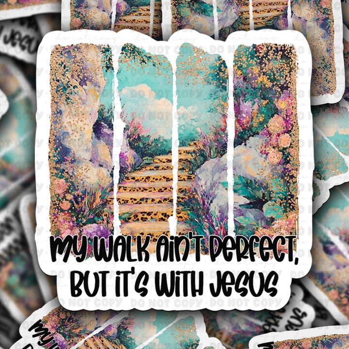 DC 1880 - My walk ain't perfect it's with Jesus Die Cut Sticker for wholesale by It's Transfer Time