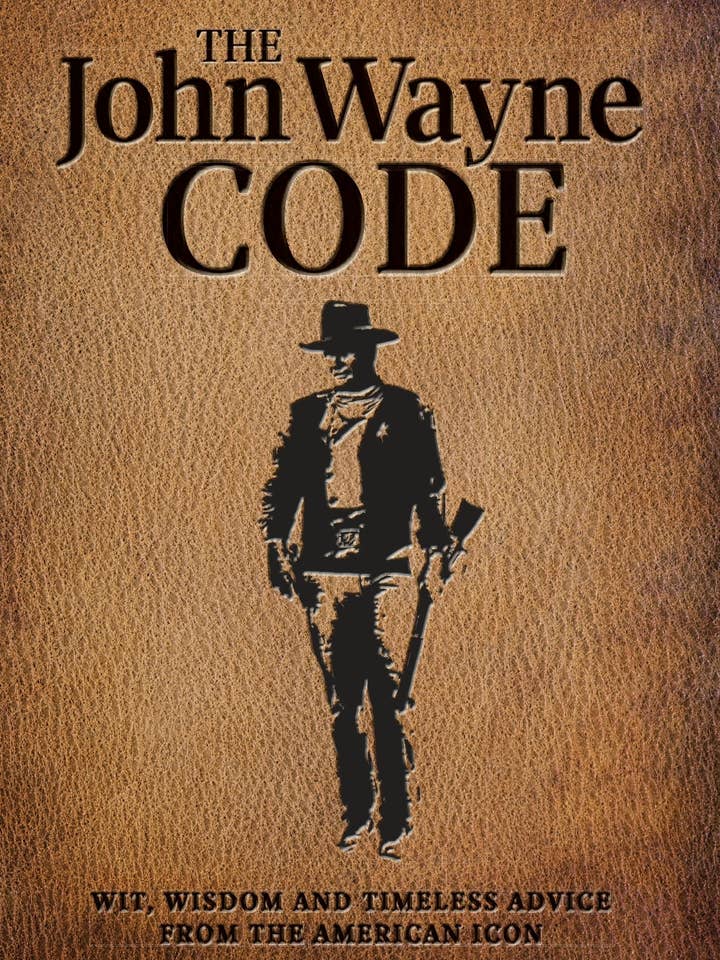 John Wayne Code: Wit, Wisdom And Timeless Advice for wholesale by Macmillan Publishers