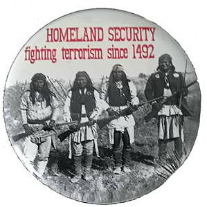 Button - Fighting Terrorism Since 1492 - Homeland Security for wholesale by Syracuse Cultural Workers