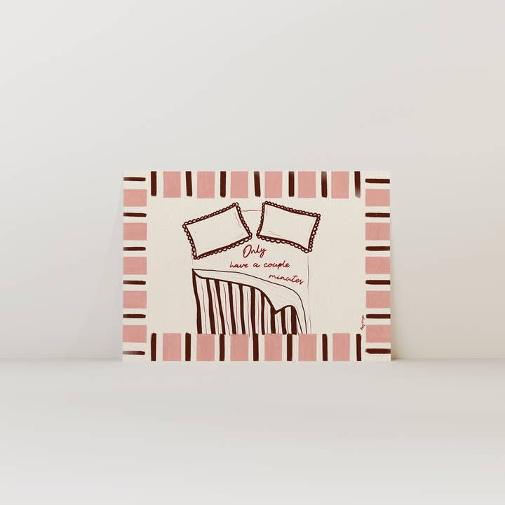 Only Have A Couple Minutes Print for wholesale by Poppy Illustrates