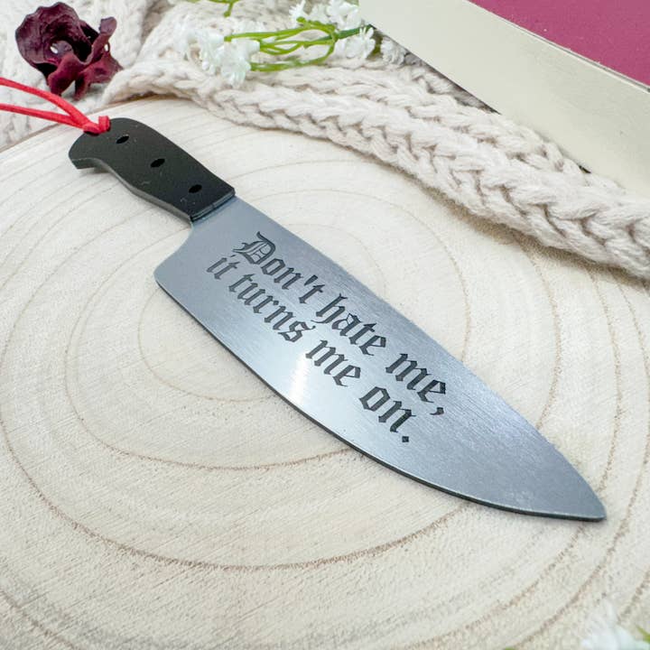 Between The Ink - Wholesale Bookmark - Don’t Hate Me It, Turns Me On - Silver Knife Bookmark