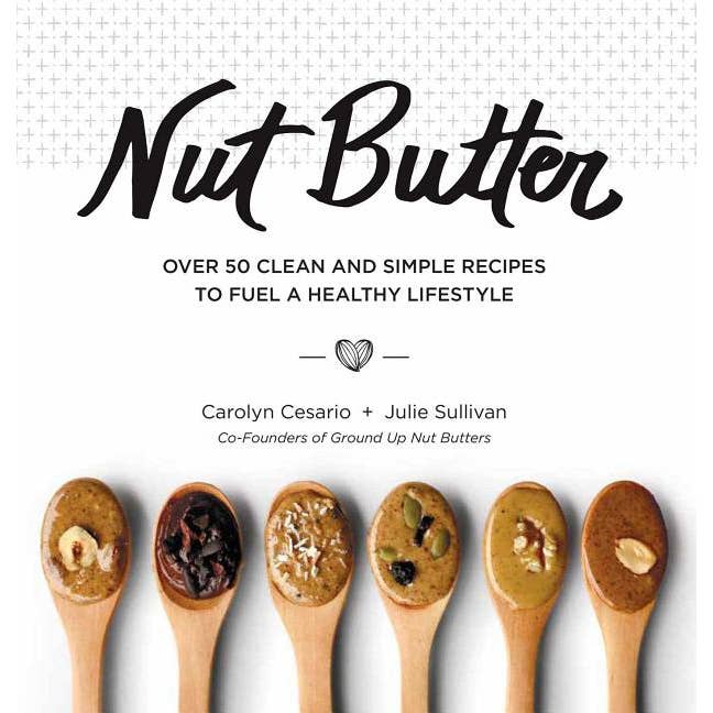 Bradley's Book Clearance - Wholesale Cookbooks & Food - Nut Butter: Over 50 Recipes For A Healthy Life