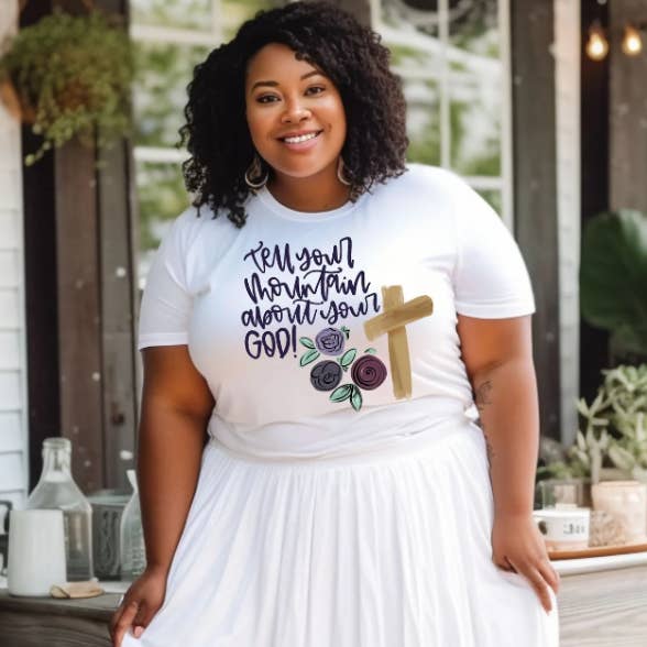 Sweet and Sassy Tees - Wholesale Sublimation Transfer - Tell your mountain about God DTF or Sublimation Transfer