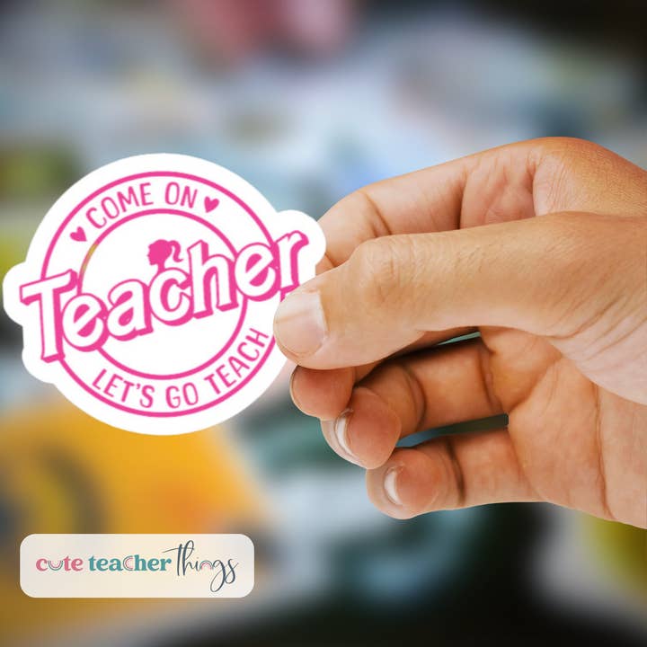 Pegatina Come On Teacher Let's Go Teach para venta al por mayor de Cute Teacher Things