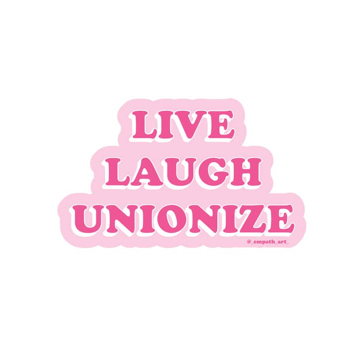 "Live Laugh Unionize" Sticker for wholesale by Empath Art