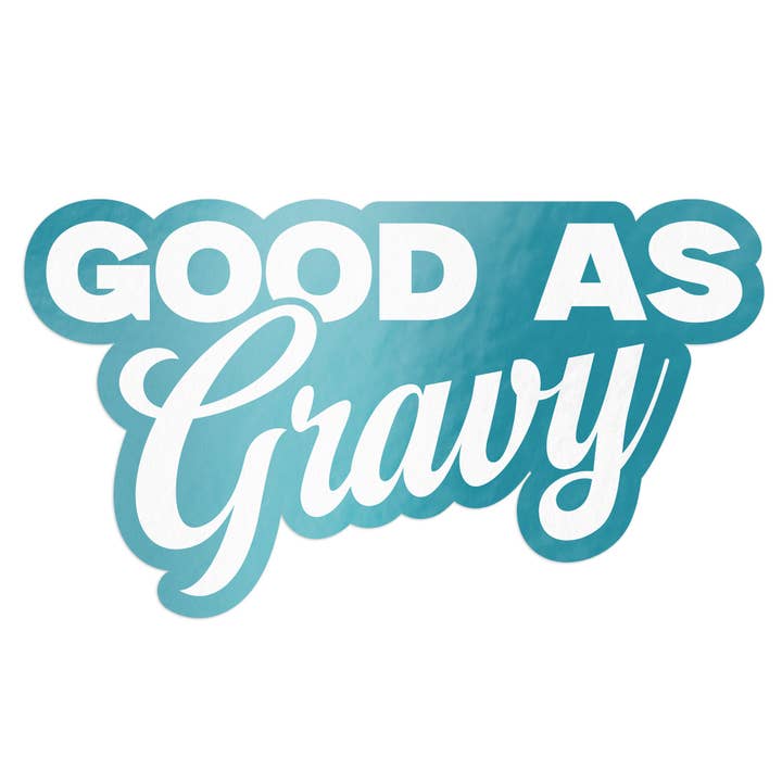 Good As Gravy Sticker for wholesale by Barrel Down South