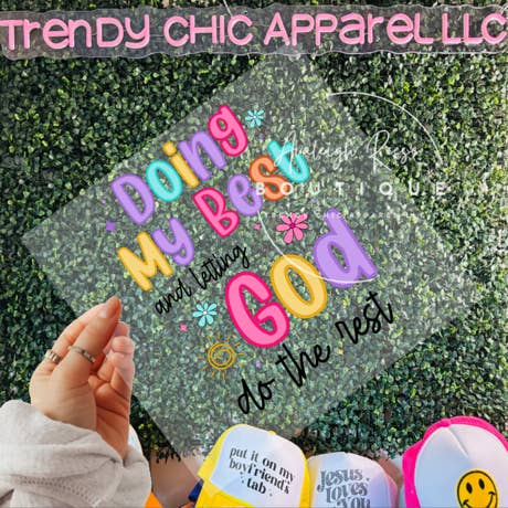 Fare del mio meglio ma lasciare che Dio faccia il resto DTF Transfer per la vendita all'ingrosso da parte di Trendy Chic Apparel LLC