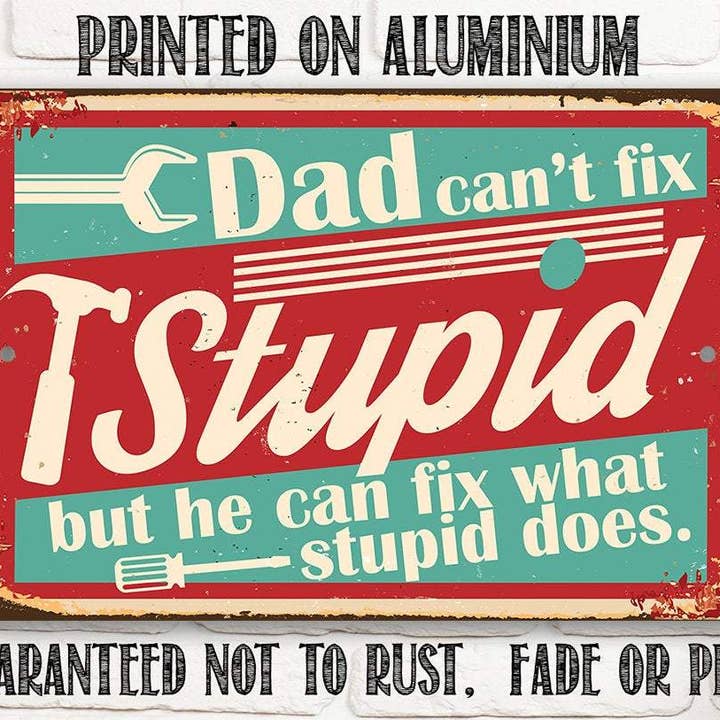 Lone Star Art Metal Signs - Wholesale Sign - Dad Gift Sign | Dad Can't Fix Stupid1