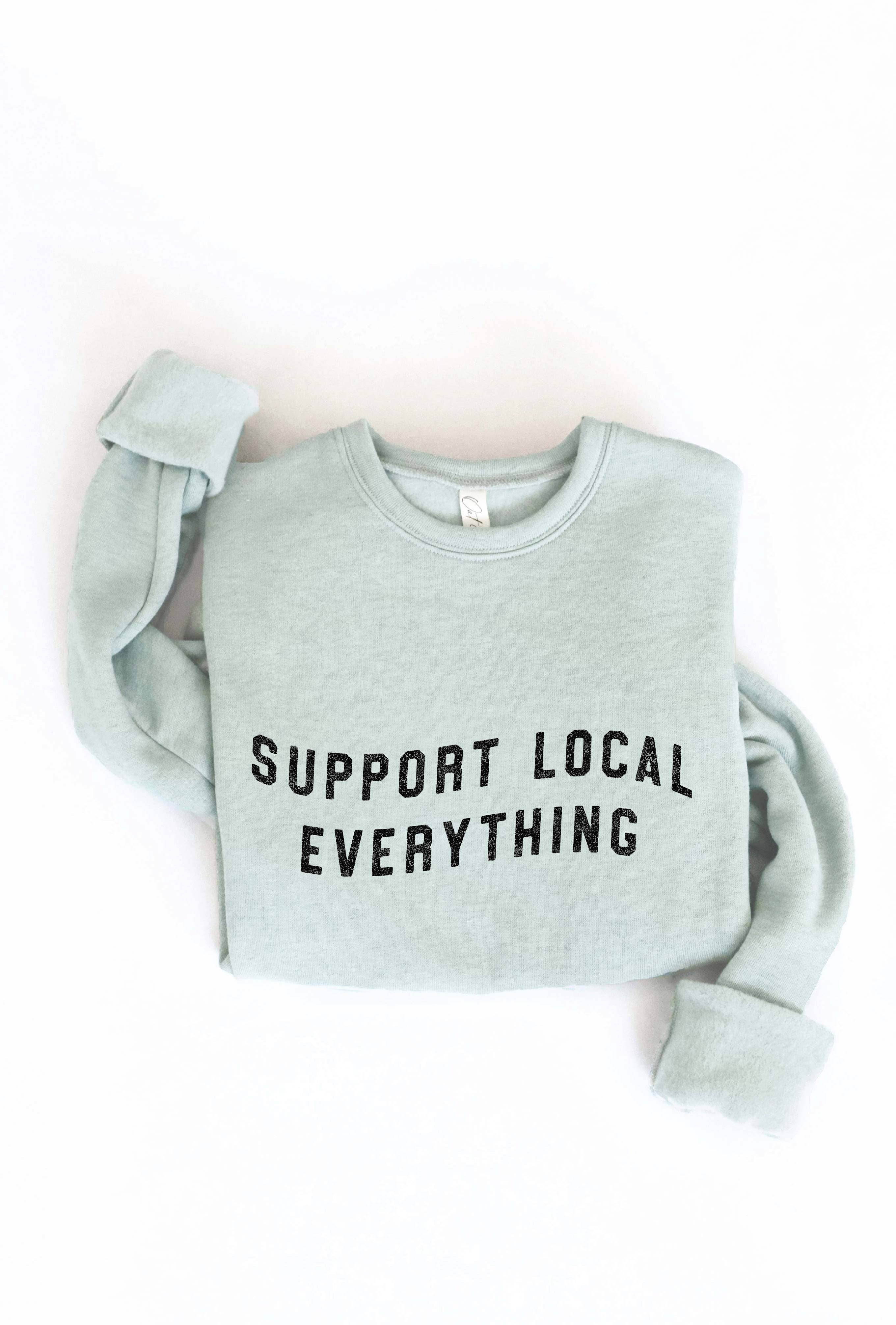 OAT COLLECTIVE - Wholesale Graphic Sweatshirt - Women's - SUPPORT LOCAL EVERYTHING Graphic Sweatshirt11